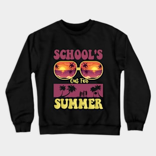 Retro Last Day Of School Schools Out For Summer Teacher Gift Crewneck Sweatshirt